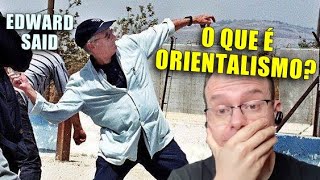 O QUE É ORIENTALISMO [upl. by Gipps]