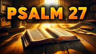 Psalm 27  The Most Powerful Prayer in the Bible [upl. by Cruickshank119]