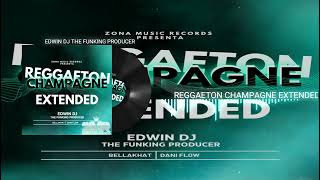 Reggaeton Champagne Extended By Edwin Dj The Funking producer Zona Music Records Poder Latino [upl. by Airitac]