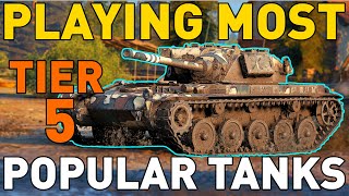 Playing the Most POPULAR T5s in World of Tanks [upl. by Zoubek]