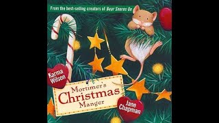 Mortimers Christmas Manger Read Aloud by Karma Wilson and Jane Chapman [upl. by Valentia]