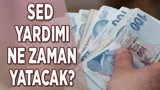 SED YARDIMI NE ZAMAN YATACAK [upl. by Anilecram]