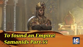 Legacy of Persia DLC 🐪 Crusader Kings 3 🐪 Part 55 Samanid Count – Roleplay History Slow Play [upl. by Yurik]