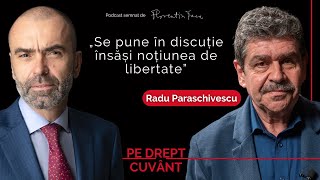 RADU PARASCHIVESCU „ASTAI FRUMUSEȚEA VIEȚII SĂ NU FIM TOȚI DE ACORDquot  Pe Drept Cuvânt 50 [upl. by Kendell]