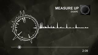 SHAPE  Measure Up Official Visualizer [upl. by Eisoj]