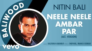 Neele Neele Ambar Par  Baliwood  Nitin Bali  Official Audio Song [upl. by Meagher344]