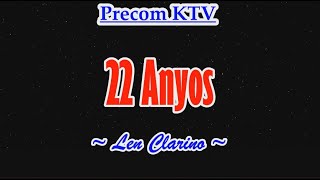 22 Anyos  Karaoke Song  Len Clarino [upl. by Stubstad]