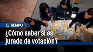 ¿Cómo saber si fue elegido jurado de votación para estas elecciones  El Tiempo [upl. by Belanger]