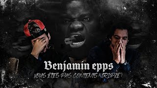 PREMIERE ECOUTE  Benjamin Epps  VOUS ÊTES PAS CONTENTS  TRIPLÉ [upl. by Barny545]