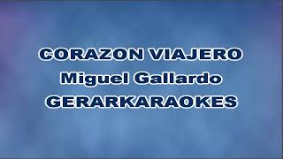 Corazón viajero  Miguel Gallardo  Karaoke [upl. by Senior]