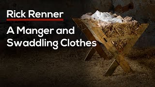 A Manger and Swaddling Clothes — Rick Renner [upl. by Otreblide]