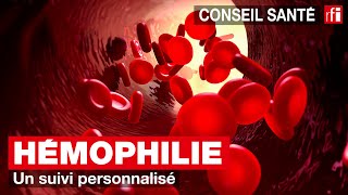 Hémophilie  un suivi personnalisé [upl. by Aisatna]