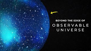 What Lies Beyond The Edge Of The Observable Universe  Space Documentary 2024 [upl. by Nytsrik]