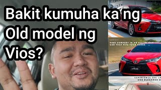 Bakit kumuha ka ng Old model ng Vios [upl. by Affrica]