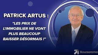 Patrick Artus  quotLes prix de limmobilier ne vont plus beaucoup baisser désormais quot [upl. by Einitsed465]