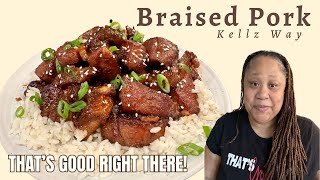 Braised Pork “Kellz Way” [upl. by Bikales326]