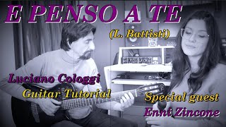 E penso a te Lucio Battisti Luciano Cologgi guitar tutorial  Special guest Annachiara Zincone [upl. by Jeroma]