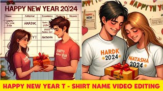 Happy New Year 2024 TShirt Name Video Editing  Happy New Year Couple Name Video Editing [upl. by Dnomyar768]