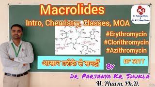 Macrolide Antibiotics  Intro Chemistry Classes MOA Uses  Erythromycin Azithromycin  BP 601T [upl. by Esiahc]