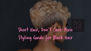 Short Hair Don’t Care Pixie Styling Guide for Black Hair [upl. by Nicram642]