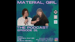 Episode 31  Material Girl Podcast [upl. by Craggie]