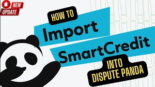 How to Import Smart Credit credit reports into Dispute Panda  Updated [upl. by Perkin355]