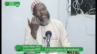 La vie du Prophète HSWS 31La Fraternisation des Musulmans  20122017  Oustaz Oumar SALL [upl. by Adnuhsor]