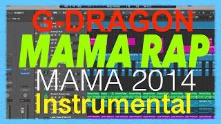 GDRAGON「MAMA RAP」MAMA 2014 Instrumental [upl. by Lindner611]