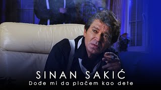 Sinan Sakic  Dodje mi da placem kao dete [upl. by Grenville50]