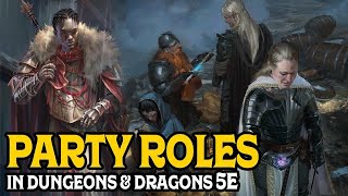 Party Roles in Dungeons and Dragons 5e [upl. by Noir874]