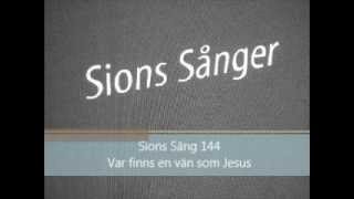 Sions Sång 144 Var finns en vän som Jesus [upl. by Umeko]