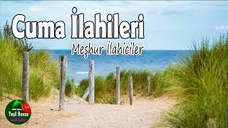 Cuma İlahileri 💖 Karışık İlahiler 💖 Hayırlı Cumalar 🌹 Yeşil Ravza İlahileri [upl. by Siderf817]