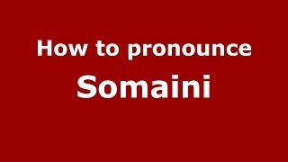 How to pronounce Somaini ItalianItaly  PronounceNamescom [upl. by Lokim618]