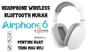 Headphone Airphone 6 Wireless Bluetooth  Unboxing Dan Review [upl. by Hako]