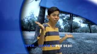 Themesong Super Dede [upl. by Rettke]