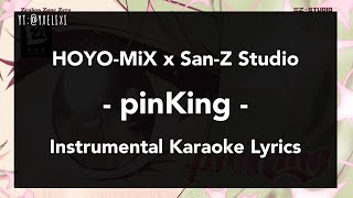 pinKing  Karaoke Instrumental English Lyrics  Off Vocal  HOYOMiX x SanZ Studio ZZZ [upl. by Attenauqa]