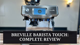 Breville Barista Touch Full Walkthrough Worth The Upgrade [upl. by Dupre]