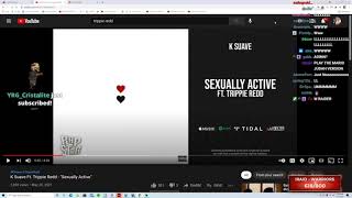 YourRAGE Reacts To K Suave  Sexually Active ft Trippie Redd [upl. by Relyhs]