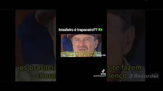 brasileiro é trapaceiro 🇧🇷🇧🇷 brasileiro brasil corrupcao politica direita esquerda [upl. by Gnoht]