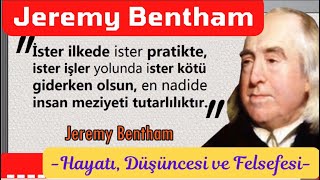 Jeremy Bentham Hayatı Düşüncesi ve Felsefesi jeremybentham bentham [upl. by Zeph962]