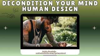 TIPS FOR DECONDITIONING with HUMAN DESIGN humandesign mindset et [upl. by Mihar]