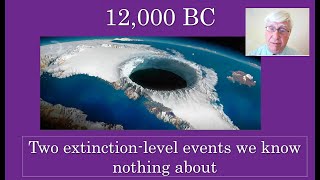 12000 BC Two extinction level events we know nothing about [upl. by Nired424]