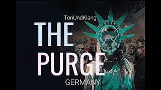 The Purge  The German Purge TonUndKlang Edit [upl. by Adamina226]