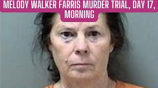 GA v Melody Walker Farris Trial Day 17 Morning Session [upl. by Eillod]