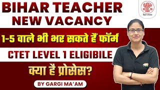 Bihar Teacher New Vacancy BPSC Primary Teacher Eligibility Syllabus BPSC PRT Update Gargi Maam [upl. by Anilejna]