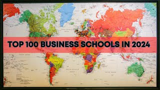 quotTop 100 Business Schools in the World 2024  Best MBA Programs Globallyquot [upl. by Daggna414]