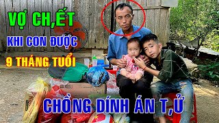 TIẾNG KHÓC ĐÒI MẸ  CỦA CHÁU BÉ 9 THÁNG TUỔI MẸ CHẾT ĐƯỢC 7 NGÀY  BỐ BỊ UNG THƯ VÒM HỌNG [upl. by Leba]