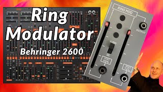 Ring Modulator of Behringer 2600 EXPLAINED also works on ARP 2600 and 2600 Clones [upl. by Karl347]