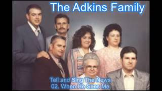 The Adkins Family  Tell and Sing the News  02 When He Sees Me [upl. by Vittoria]