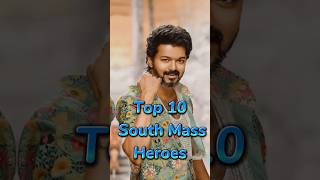 Top 10 south mass heroes 🔥 thalapathi vijay no1 thalapathyvijay shorts viralvideo [upl. by Shuman]